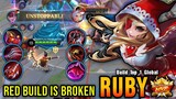 Unstoppable Ruby with Red Build is Broken!! - Build Top 1 Global Ruby ~ MLBB