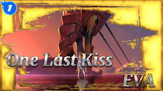 [Kỉ niệm kết thúc EVA] One Last Kiss - Nụ hôn cuối cùng_1