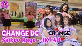 Saikou Kayo - JKT 48 Cover Dance by Change DC | LUAR BIASA!!!