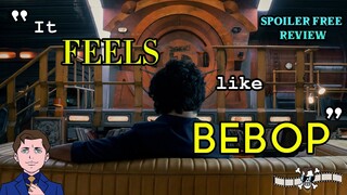 Cowboy Bebop Season One Review (Spoiler Free) | "It Feels Like Bebop"