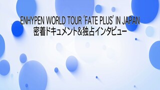 240803 TBSチャンネル1 ENHYPEN 'FATE PLUS' IN JAPAN 密着ドキュメント&独占インタビュー