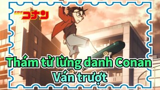 [Thám tử lừng danh Conan] Ván trượt (×) Phi cơ (√)