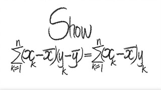 prob stat:  Show ∑(xk-x̄)(yk-ȳ) = ∑(xk-x̄) yk where k=1 to n