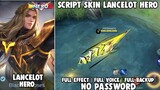 Update!! Script Skin Lancelot Hero Full Efeect No Password Patch Terbaru | Mobile Legends