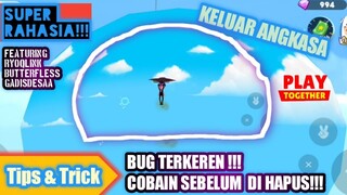 BUG KELUAR ANGKASA PERTAMA!!! - PLAY TOGETHER INDONESIA