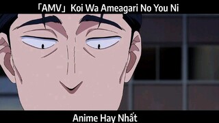 「AMV」Koi Wa Ameagari No You Ni  Hay Nhất