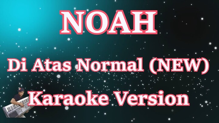 NOAH - Di Atas Normal (New) KARAOKE
