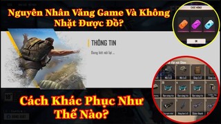 [Garena Free Fire]/Vấn Đề Lỗi Văng Game,Lỗi Không Nhặt Được Đồ,Nguyên Nhân Do Đâu,Cách Khắc Phục?