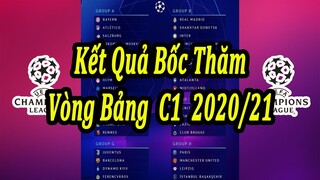 Kết Quả Bốc Thăm Vòng Bảng Cúp C1 2020-2021 | Messi Đối Đầu Ronaldo - MU Rơi Vào Bảng Tử Thần