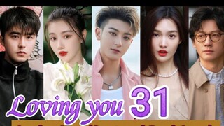 EP.31 LOVING YOU ENG-SUB