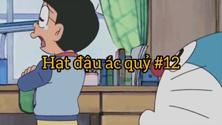 Hạt đậu ác quỷ p12