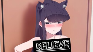 Komi Can't Communicate「AMV」- BELIEVE