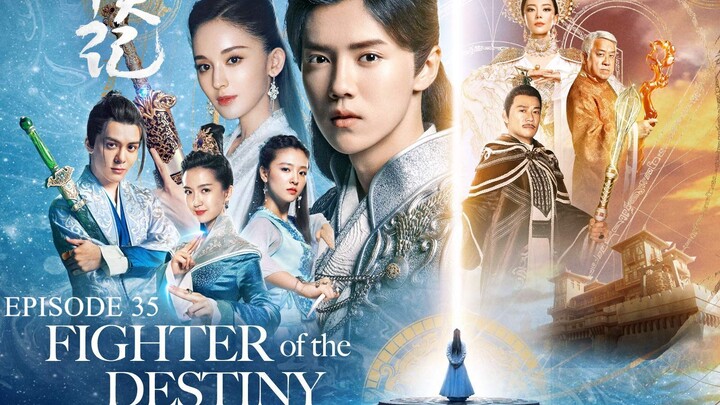 FIGHTER OF THE DESTINY Episode 35 Tagalog Dubbed