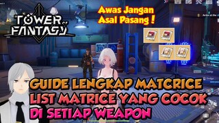 GUIDE LENGKAP MATRICE INI LIST MATRICE YANG COCOK DI SETIAP WEAPON TOWER OF FANTASY