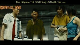 Tóm Tắt Phim THẾ GIỚI KHÔNG LỐI THOÁT Tập 3+4 #reviewfilm