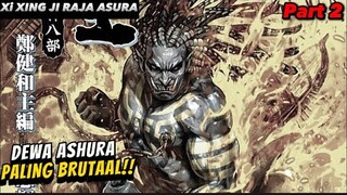 DEWA ASURA PALING BRUT4L LELUHUR RAJA GILA | XI XING JI RAJA ASURA PART 2