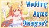 Wedding Agree Disagree?