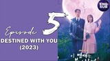 🇰🇷 KR DRAMA | Destined with You (2023) Episode 5 Full ENG SUB (1080p)