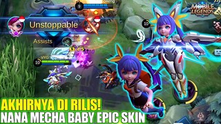 SKIN YANG SUDAH KALIAN TUNGGU AKHIRNYA DI RILIS JUGA! NANA MECHA BABY EPIC SKIN! MOBILE LEGENDS