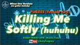 Killing Me Softly Female Key  Minus One Karaoke with lyrics