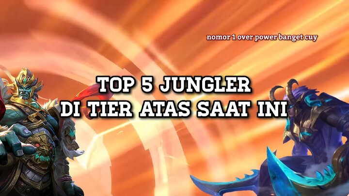 TOP 5 JUNGLER DI TIER ATAS SAAT INI! Siapa Nomor 1? | Top Hero | MLBB