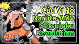 [Cửu Vĩ Hồ Naruto/AMV] Setsujoku Revolution