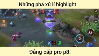 Những pha xử lí highlight đẳng cấp pro p8