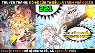 ĐỒ ĐỆ CỦA TA ĐỀU LÀ TRÙM PHẢN DIỆN - CHAPTER 221 | ĐỒ ĐỆ CỦA TA ĐỀU LÀ ĐẠI PHẢN PHÁI - CHAPTER 222