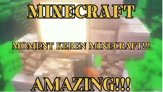 MINECRAFT - MOMENT KEREN YANG TERJADI DIMINECRAFT!!! KOMPILASI MINECRAFT 35