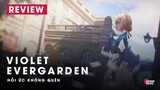 Review Violet Evergarden: Hồi Ức Không Quên