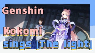 Kokomi sings [The light]