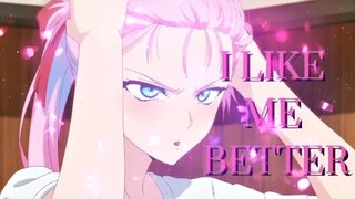 SHIKIMORI | I LIKE ME BETTER |[AMV/EDIT]