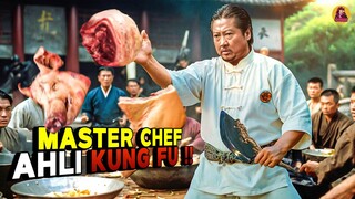 Dianggap Remeh! Koki Tua Ini Ternyata Master Kung Fu Kapak Naga Paling Mematikan! alur cerita film