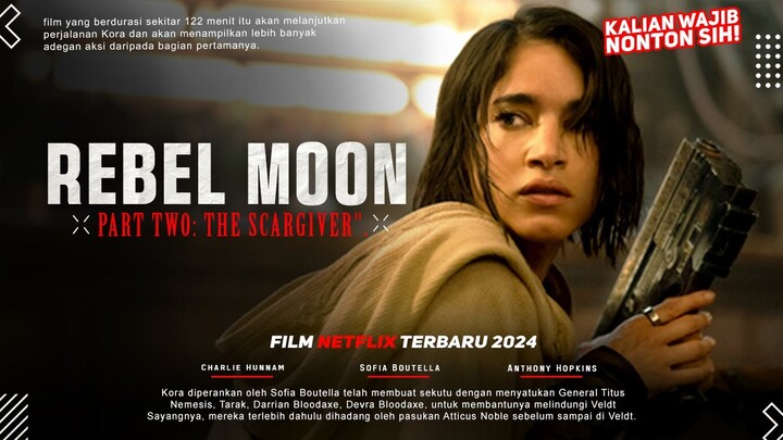 Rebel Moon - Part Two: The Scargiver | Sofia Boutella, Anthony Hopkins | Film Terbaru 2024!!