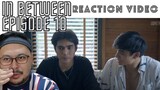Tamang Hinala! [In Between Episode 10] Reaction Video #InBetweenEp10