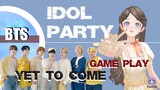 IDOL PARTY: LAGU BARU BTS - YET TO COME 😍 SCORE PF KECIL!