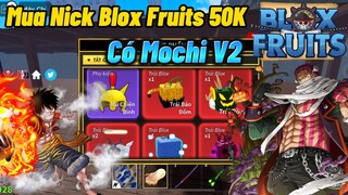 Mua  Blox Fruits 50k Có Mochi V2 Cực Vip