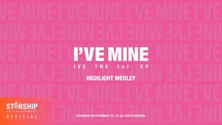 IVE 아이브 ‘I’VE MINE’ Highlight Medley