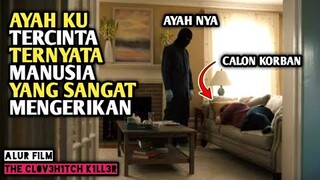 AYAH KU TERCINTA TERNYATA MANUSIA YANG SANGAT MENGERIKAN . Rangkuman Alur Cerita Film