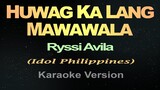 HUWAG KA LANG MAWAWALA - Ryssi Avila (Karaoke Version) Idol Philippines