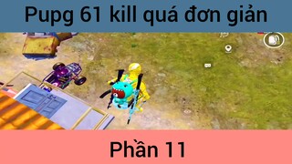 Pupg 61 kill quá đơn giản #11