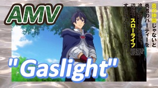 [Banished from the Hero's Party]AMV |  "Gaslight"