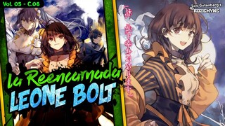 La Historia de Leone Bolt / V05 - C06 / RECAP El Isekai del Vengador