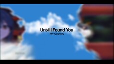 until i found u - hello world