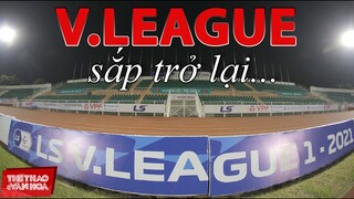 [BÓNG ĐÁ VIỆT NAM] V-League 2021 sắp trở lại, nhưng giá trị thua cả giải VĐQG Thái Lan và Indonesia