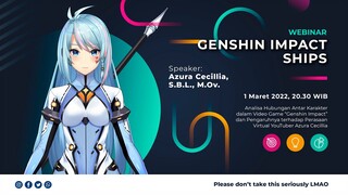 WEBINAR "Genshin Impact Ships dan Pengaruhnya terhadap Azura Cecillia"【NIJISANJI ID】