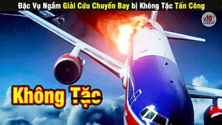 Review Phim Đặc Vụ Ngầm Giải Cứu Chuyến Bay Kinh Hoàng Và Cái Kết | Tóm Tắt Phim