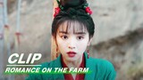 Lian Maner Accidentally Entered the Burial System | Romance on the Farm EP01 | 田耕纪 | iQIYI