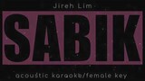 SABIK Jireh lim (acoustic karaoke/female key)