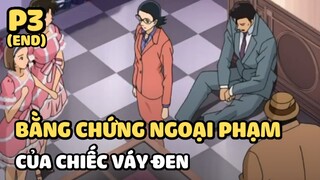 [Thám tử lừng danh Conan] - Bằng chứng ngoại phạm của chiếc váy đen (Phần cuối) | Anime hay